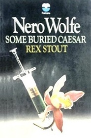 Some Buried Caesar (Nero Wolfe, Bk 6)