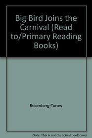 Big Bird Joins the Carnival (Read to/Primary Reading Books)