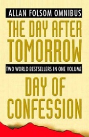 Allan Folsom Omnibus: The Day After Tomorrow / Day of Confession