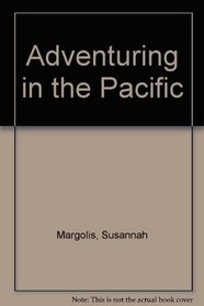 ADVENTURING IN THE PACIFIC (The Sierra Club adventure travel guides)