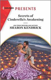 Secrets of Cinderella's Awakening (Harlequin Presents, No 3923)