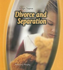 Divorce and Separation (Heinemann First Library: Tough Topics)