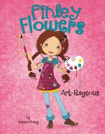 Art-Rageous (Finley Flowers, Bk 4)