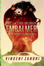 The Embalmer: A Steve Jobz Thriller (Volume 1)
