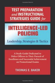 Test Preparation and Instructional Strategies Guide for Intelligence-led Policing
