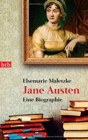 Jane Austen. Eine Biographie