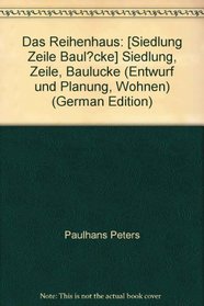 Das Reihenhaus: Siedlung, Zeile, Baulucke (Entwurf und Planung, Wohnen) (German Edition)