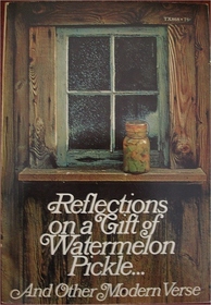 Reflections on a Gift of Watermelon Pickle...: and Other Modern Verse