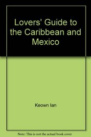 Lovers' guide to the Caribbean and Mexico
