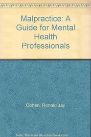 Malpractice: A Guide for Mental Health Professionals