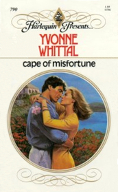 Cape of Misfortune (Harlequin Presents, No 790)