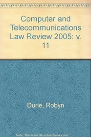 Computer and Telecommunications Law Review 2005: v. 11