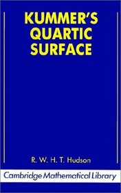 Kummer's Quartic Surface (Cambridge Mathematical Library)