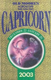 Old Moore's Horoscope and Astral Diary 2003: Capricorn : December 22-January 20