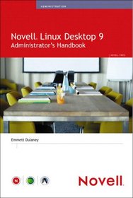 Novell Linux Desktop 9 Administrator's Handbook (Novell Press)