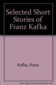 Selected Short Stories of Franz Kafka