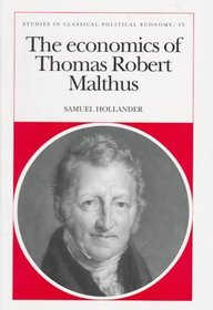 The Economics of Thomas Robert Malthus (Studies in Classical Political Economy)