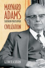 Maynard Adams: Southern Philosopher of Civilization
