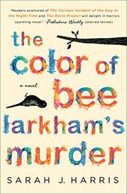 The Color of Bee Larkham's Murder: A Novel