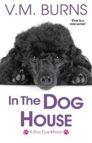 In the Dog House (Dog Club, Bk 1)
