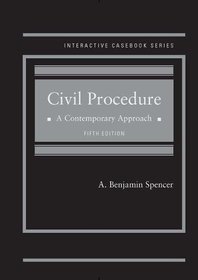 Civil Procedure: A Contemporary Approach (Interactive Casebook Series)