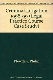 Criminal Litigation 1998-99 (Legal Practice Course Case Study)
