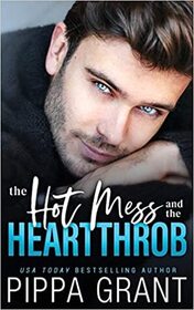 The Hot Mess and the Heartthrob (Bro Code, Bk 4)