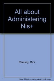 All About Administering Nis+