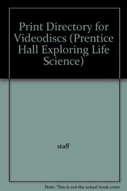 Print Directory for Videodiscs (Prentice Hall Exploring Life Science)