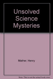Unsolved Science Mysteries