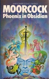 Phoenix in Obsidian: Being the Second Book of 'The Eternal Champion' (Mayflower Science Fantasy)