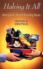 Halving It All: How Equally Shared Parenting Works