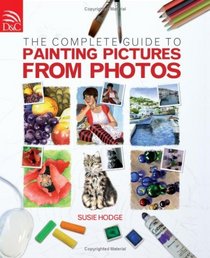 The Complete Guide to Painting Pictures from Photos