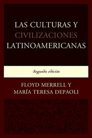 Las Culturas y Civilizaciones Latinoamericanas (Spanish Edition)
