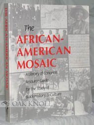 The African-American mosaic: A Library of Congress resource guide for the study of Black history and culture