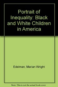 Portrait of inequality: Black and white children in America