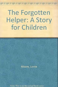 The Forgotten Helper: A Story for Children (A Goblin tale)