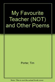 My Favourite Teacher (NOT) and Other Poems