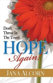 Don't Throw In The Towel-Hope Again