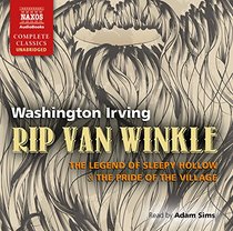 Rip Van Winkle, The Legend of Sleepy Hollow and The Pride of the Village