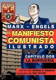El Manifi esto Comunista (Ilustrado) - Capítulo Dos: La Burguesía (Spanish Edition)