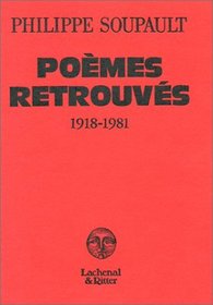 Poemes retrouves, 1918-1981: Suivis d'un essai sur la poesie (French Edition)