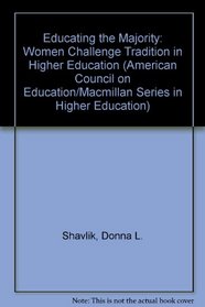 Educating the Majority: Women Challenge Tradition in Higher Education (American Council on Education/Oryx Press Series on Higher Education)