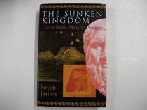 The Sunken Kingdom : The Atlantis Mystery Solved