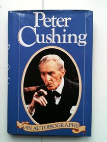 Peter Cushing: An Autobiography