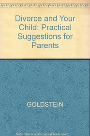 Divorce and Your Child: Practical Suggestions for Parents