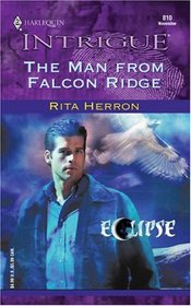 The Man From Falcon Ridge (Falcon Ridge, Bk 1) (Eclipse) (Harlequin Intrigue, No 810)