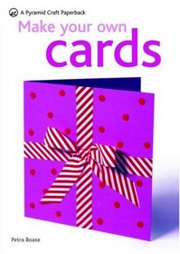 Make Your Own Cards (Pyramid Craft Paperback)