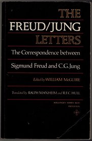The Freud/Jung Letters: The Correspondence Between Sigmund Freud and C. G. Jung (Bollingen Series: No. 94)