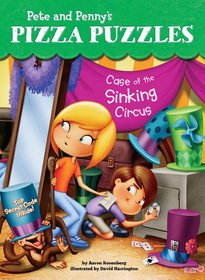 Case of the Sinking Circus #4 (Pete and Penny's Pizza Puzzles)